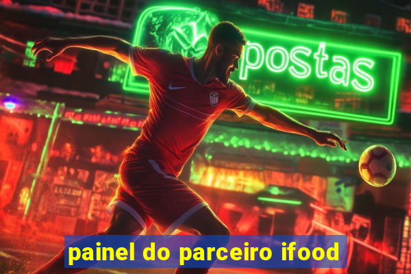 painel do parceiro ifood